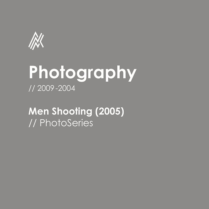 Men Shooting / 2005