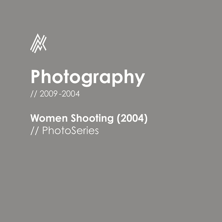 Women Shooting / 2004