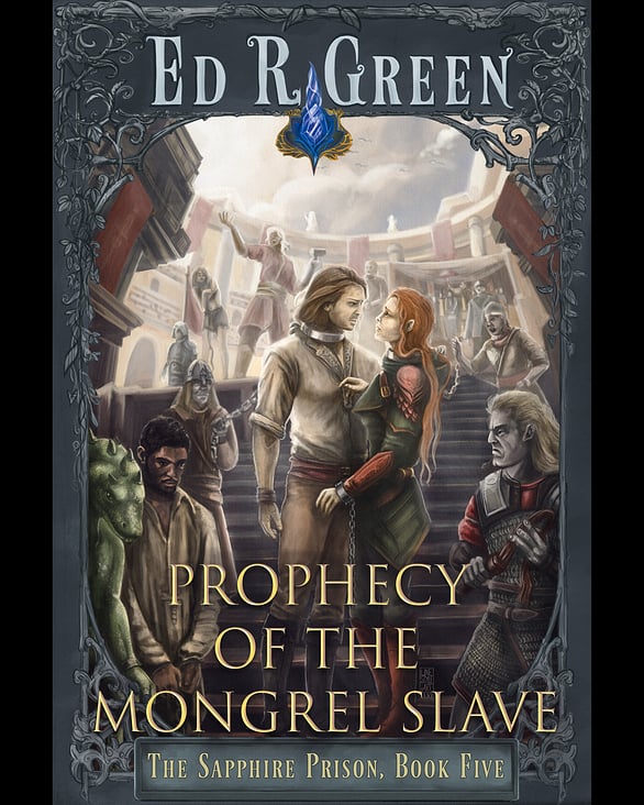 Prophecy of the Mongrel slave; The Sapphire Prison Book Five