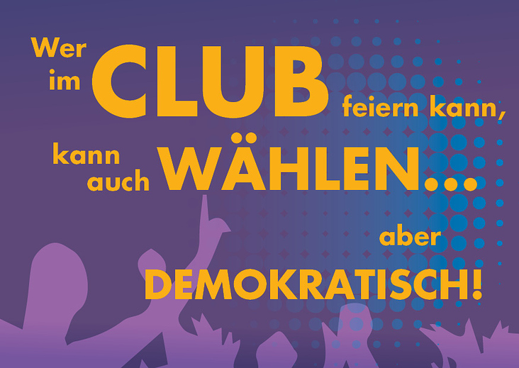 Wer in den Club gehen kann, kann auch wählen… aber demokratisch