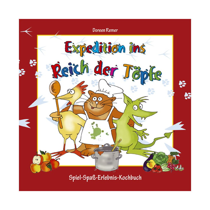 Expedition ins Reich der Töpfe, Kinderkochbuch rund um die gesunde Ernährung