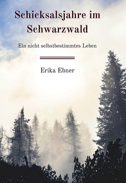 Schicksalsjahre im Schwarzwald – Autobiografie