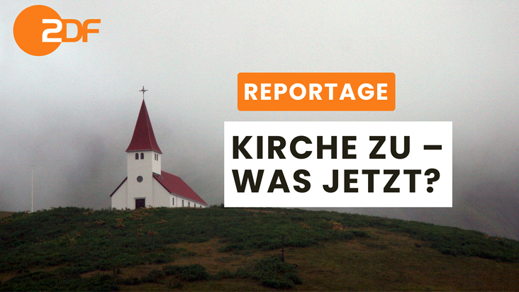 Kirche zu – Was jetzt? | 45 min Reportage fürs ZDF