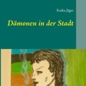 „Neu-Auflage von „Dämonen in der Stadt“ – Band 1“ von Katka Weinicke