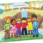 „Der Traum vom großen Paradies – Kinderbuch“ von Martina Sophie Pankow