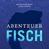 „Abenteuer Fisch“ von Thomas Apolt