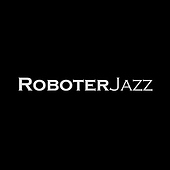 „RoboterJazz“ von Jakob Tauber