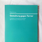 „Masterthesis „Gestaltung gegen Terror““ von Philipp Herrmann