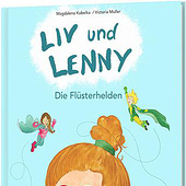 „Liv und Lenny – Die Flüsterhelden“ von Victoria Muller
