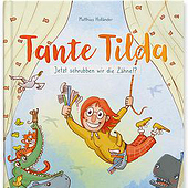 Diseñadores: «Tante Tilda – Jetzt schrubben wir die Zähne!?» de Matthias Holländer