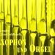 Saxophon und Orgel