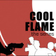 Cool Flame-The Series