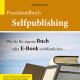 Praxishandbuch Selfpublishing