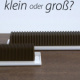 Klein oder groß