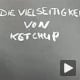 die Vielseitigkeit von Ketchup