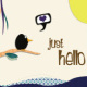 just hello*