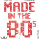 made in the 80’s