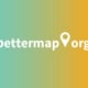 bettermap.org