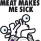 Meat makes me Sick