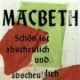 Macbeth – „Schön ist abscheulich, abscheulich ist schön“