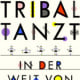 Cover zu „Tribal Tanzt, Verlag Klinkhardt&Biermann / 2014