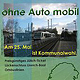 Themenplakat Kommunalwahl „Ohne Auto mobil“