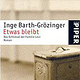 Inge Barth-Grözinger: Etwas bleibt, Piper, 2007