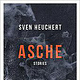 Sven Heuchert: Asche, Bernstein, 2015