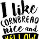 I like cornbread