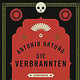 Cover zu „Die Verbrannten“ von Antonio Ortunio, Kunstmann Verlag / 2015