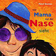 „Wie Mama mit der Nase sieht“ (Buchtitel)