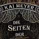Die Seiten der Welt – Fiction YA – Kai Meyer – S. Fischer Verlage
