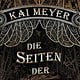 Die Seiten der Welt – Fiction YA – Kai Meyer – S. Fischer Verlage