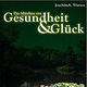 Das Märchen von Gesundheit und Glück