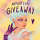 Mother’s Day Giveaway