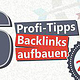 6 Profi-Tipps Backlinks Aufbau in 2020