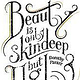 Beautyis only skindeep – Dorothy Parker Zitat