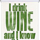 Poster DIN A2 »I drink wine and I know things« im Vintage-Look, handgedruckt von Holzlettern