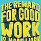 The reward for good work is more work