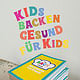 Backbuch Kinder  Idee / Layout/ Photo / Vertrieb