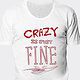 T-Shirt Design „crazy is just fine“