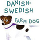 Danish Swedish Farm Dog