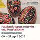 Passionskrippen, Ostereier und Osterbräuche (2025)