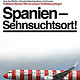 Spanien – Sehnsuchtsort!