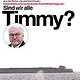 Sind wir alle Timmy?