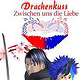 Drachenkuss – Zwischen uns die Liebe
