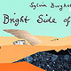 The Bright Side of Life!