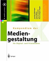 Kompendium der Mediengestaltung für Digital- und Printmedien