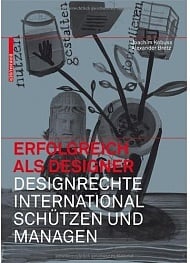 Erfolgreich als Designer – Designrechte international schützen und managen