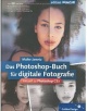 Das Photoshop-Buch für digitale Fotografie